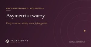 Asymetria twarzy – kiedy to norma, a kiedy warto ją korygować