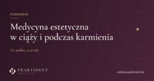 Medycyna estetyczna w ciąży i podczas karmienia – co wolno, a co nie