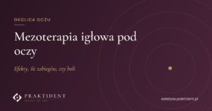 Mezoterapia igłowa pod oczy – efekty, ile zabiegów, czy boli