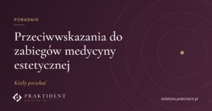 Przeciwwskazania do zabiegów medycyny estetycznej – kiedy poczekać