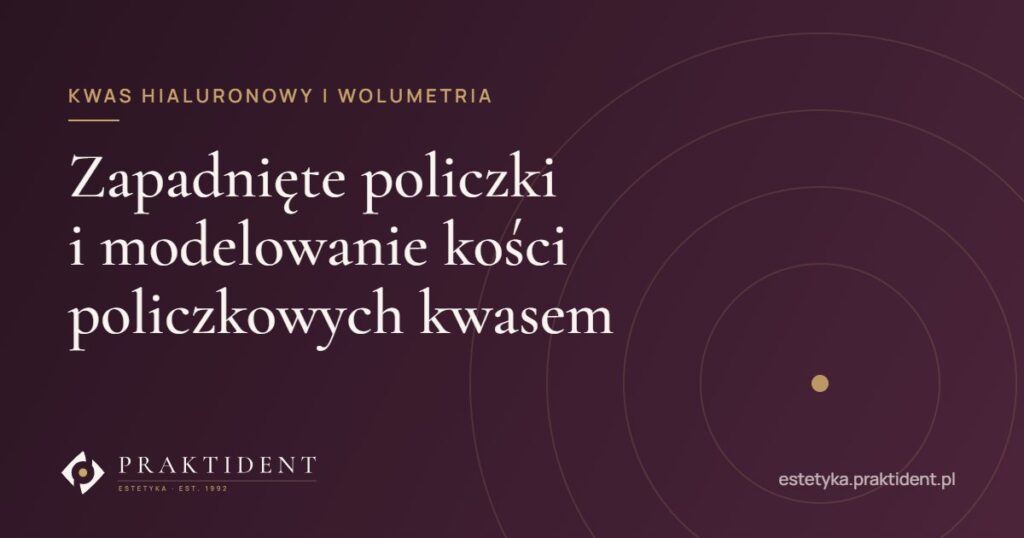 Zapadnięte policzki i modelowanie kości policzkowych kwasem